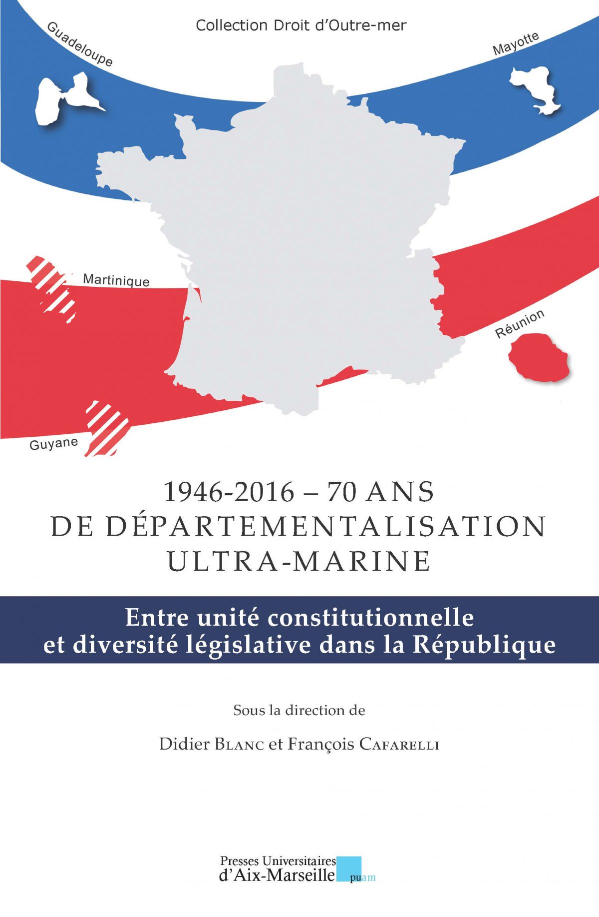 1946-2016 – 70 ans de départementalisation ultra-marine